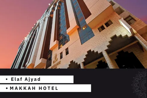 Elaf Ajyad Hotel Makkah